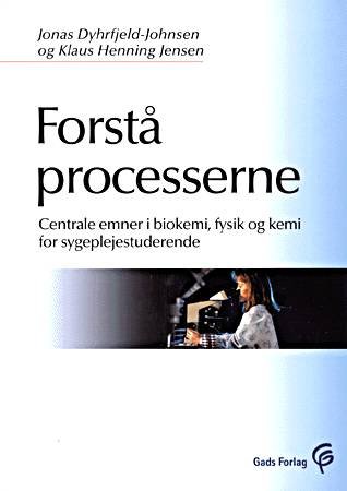 Forstå processerne - Klaus Henning Jensen; Jonas Dyhrfjeld-Johnsen - Bøker - Gads Forlag - 9788712032434 - 25. oktober 2000