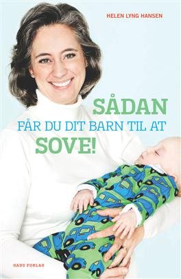 Cover for Helen Lyng Hansen · Sådan får du dit barn til at sove (Sewn Spine Book) [1st edition] (2010)