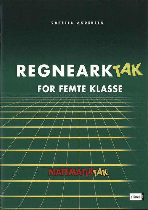 Matematik-tak: Matematik-Tak 5.kl. Regneark-tak - Carsten Andersen - Bøger - Alinea - 9788723005434 - 2. august 2000