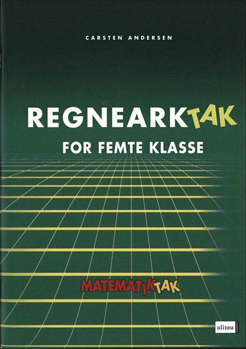 Matematik-tak: Matematik-Tak 5.kl. Regneark-tak - Carsten Andersen - Bøker - Alinea - 9788723005434 - 2. august 2000