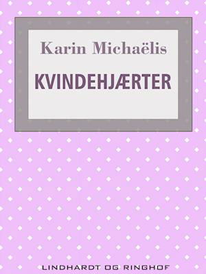 Kvindehjerter - Karin Michaëlis - Bücher - Saga - 9788728422434 - 22. Juni 2022