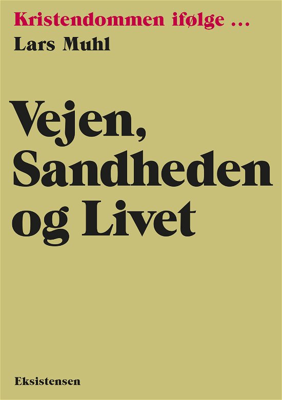 Vejen, sandheden og livet - Lars Muhl - Books - Eksistensen - 9788741007434 - November 3, 2020