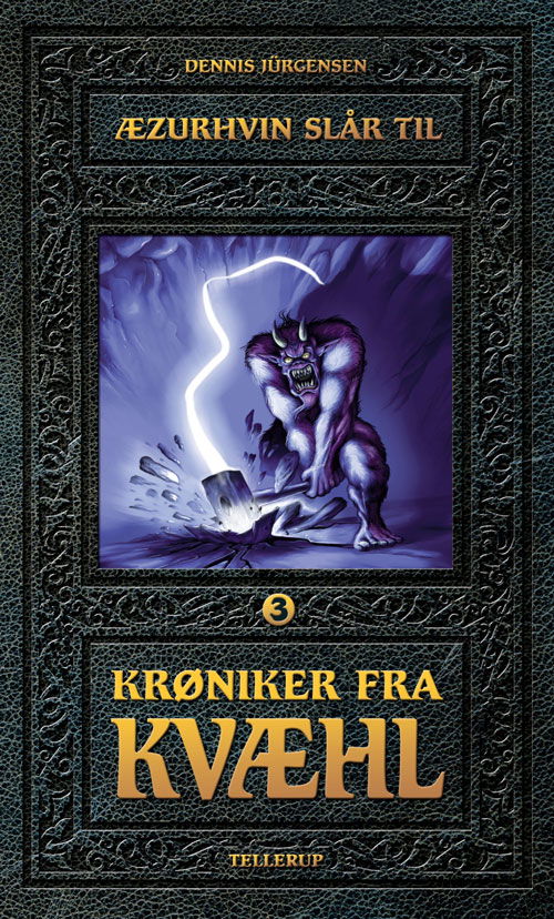 Cover for Dennis Jürgensen · Krøniker fra Kvæhl, 3: Æzurhvin slår til (Innbunden bok) [2. utgave] [Hardback] (2010)