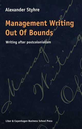 Cover for Alexander Styhre · Management writing out of bounds (Sewn Spine Book) [1st edition] (2005)