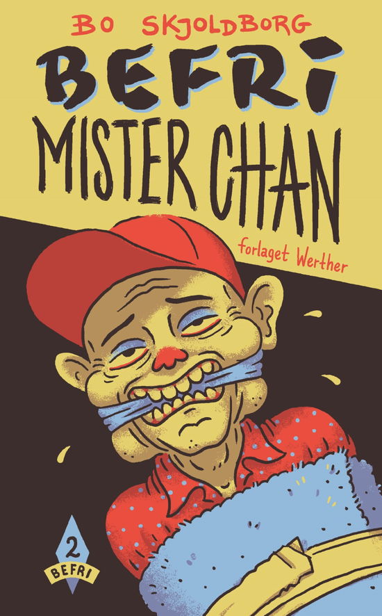 Cover for Bo Skjoldborg · Befri 2: Befri Mister Chan (Gebundenes Buch) [1. Ausgabe] (2019)