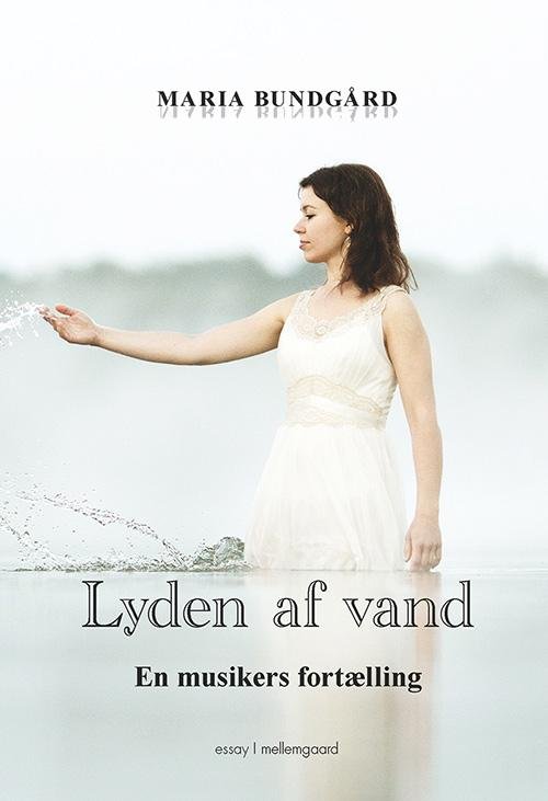 Cover for Maria Bundgård · Lyden af vand (Book) [1. Painos] (2016)
