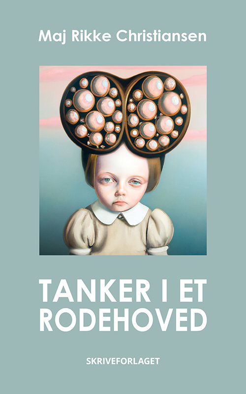 Cover for Maj Rikke Christiansen · Tanker i et rodehoved (Sewn Spine Book) [1.º edición] (2023)