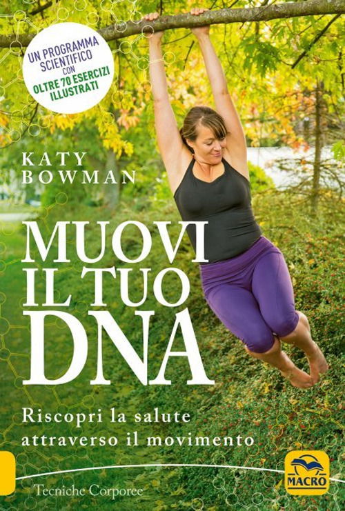 Cover for Katy Bowman · Muovi Il Tuo DNA. Riscopri La Salute Attraverso Il Movimento (Book)