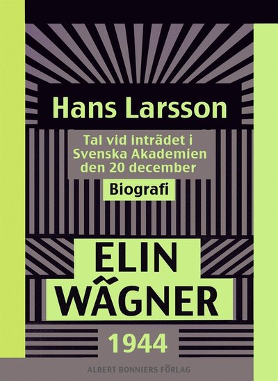 Hans Larsson : Tal vid inträdet i Svenska Akademien den 20 december 1944 - Elin Wägner - Książki - Albert Bonniers Förlag - 9789100153434 - 1 kwietnia 2015