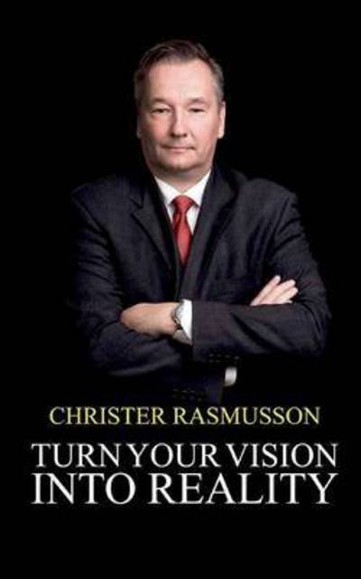 Cover for Rasmusson · Turn Your Vision Into Reality (Book) (2015)
