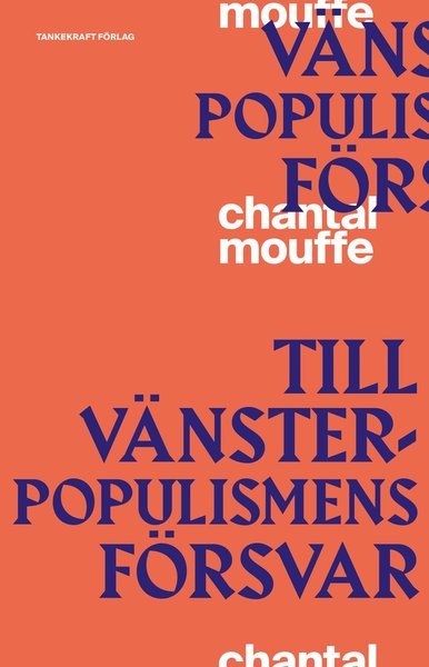 Cover for Chantal Mouffe · Till vänsterpopulismens försvar (Book) (2019)