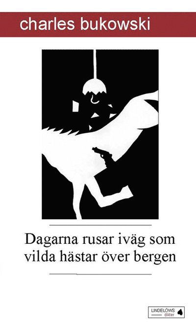 Cover for Charles Bukowski · Dagarna rusar iväg som vilda hästar över bergen (Pocketbok) (2021)