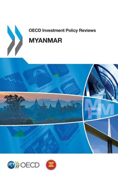 Cover for Oecd Organisation for Economic Co-operation and Development · Oecd Investment Policy Reviews: Myanmar 2014 (Paperback Book) (2014)