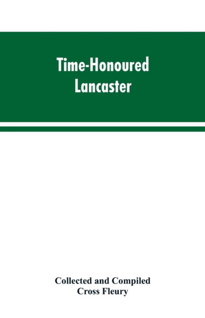 Cover for Cross Fleury · Time-Honoured Lancaster' Historic notes on the ancient Borough of Lancaster (Paperback Bog) (2019)