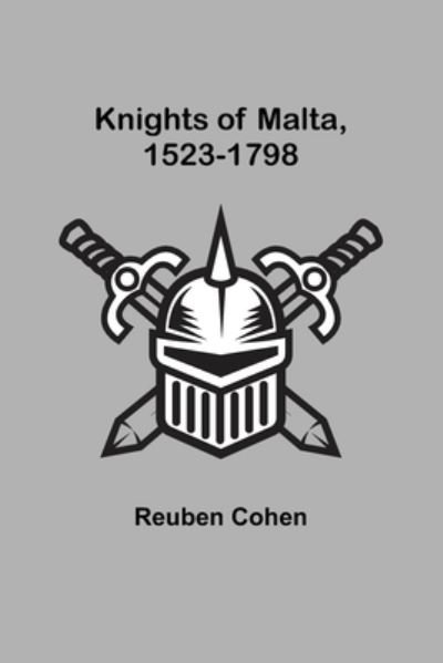 Cover for Reuben Cohen · Knights of Malta, 1523-1798 (Taschenbuch) (2022)