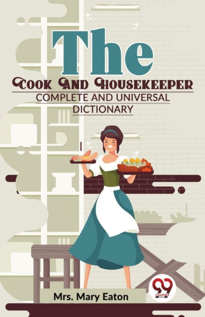 Cover for Mary Eaton · The Cook and Housekeeper Complete and Universal Dictionary (Paperback Book) (2023)