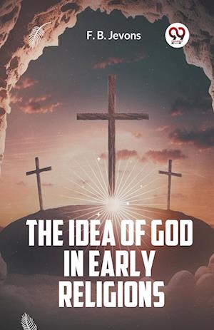 Cover for Jevons F B · The Idea of God in Early Religions (Edition2023) (Paperback Book) (2023)