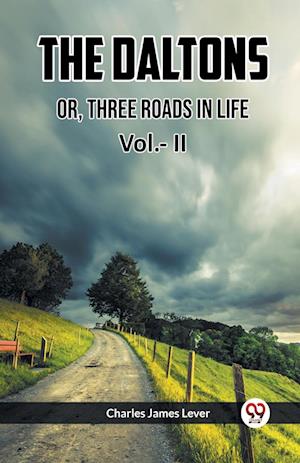 Cover for Charles James Lever · THE DALTONSOR, THREE ROADS IN LIFE Vol. II (Edition2023) (Paperback Book) (2023)