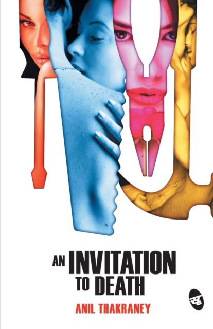 An Invitation to Death - Anil Thakarney - Books - Srishti Publishers & Distributors - 9789382665434 - July 10, 2015