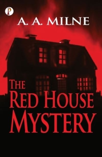 The Red House Mystery - A. A. Milne - Livros - Repro Books Limited - 9789390697434 - 22 de dezembro de 2021