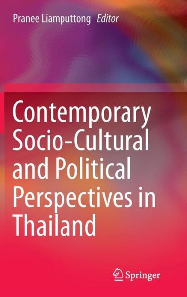 Cover for Pranee Liamputtong · Contemporary Socio-Cultural and Political Perspectives in Thailand (Hardcover Book) [2014 edition] (2014)