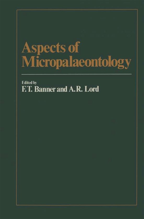 Banner · Aspects of Micropalaeontology (Pocketbok) [Softcover reprint of the original 1st ed. 1982 edition] (2012)