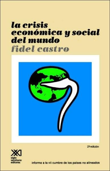 Cover for Fidel Castro · La Crisis Economica Y Social Del Mundo (Paperback Bog) [Spanish edition] (1984)