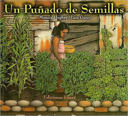 Un Punado De Semillas (Coleccion Asi Vivimos) (Spanish Edition) - Monica Hughes - Libros - Ediciones Ekare - 9789802572434 - 1 de julio de 2000