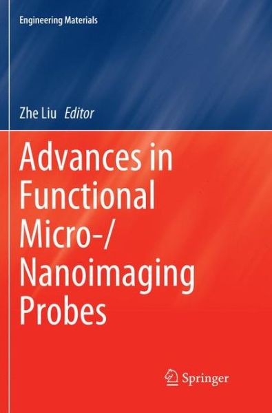 Cover for Advances in Functional Micro- / Nanoimaging Probes - Engineering Materials (Paperback Book) [Softcover reprint of the original 1st ed. 2018 edition] (2019)