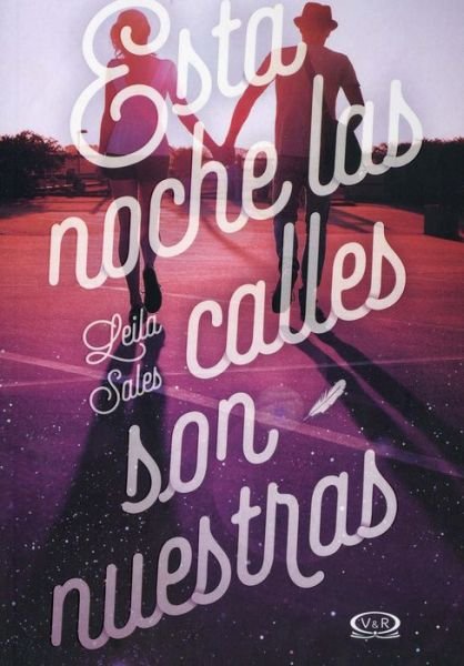 Cover for Leila Sales · Esta Noche Las Calles Son Nuestras (Paperback Book) (2016)