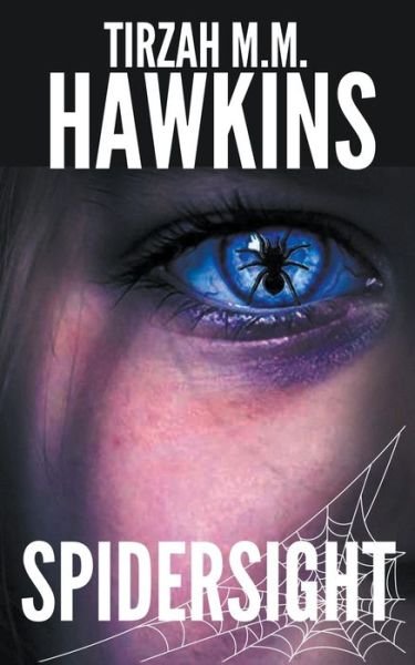 Cover for Tirzah M M Hawkins · Spidersight - Tirzah M.M. Hawkins Horror Stories (Paperback Book) (2022)
