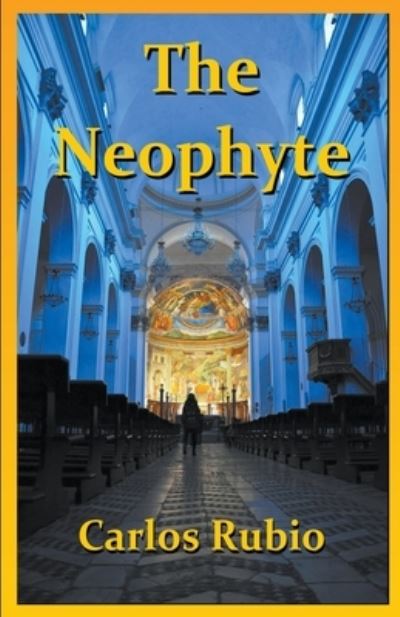 Cover for Carlos Rubio · The Neophyte (Paperback Book) (2021)