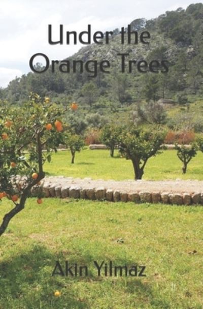 Cover for Akin Yilmaz · Under the Orange Trees (Paperback Book) (2023)