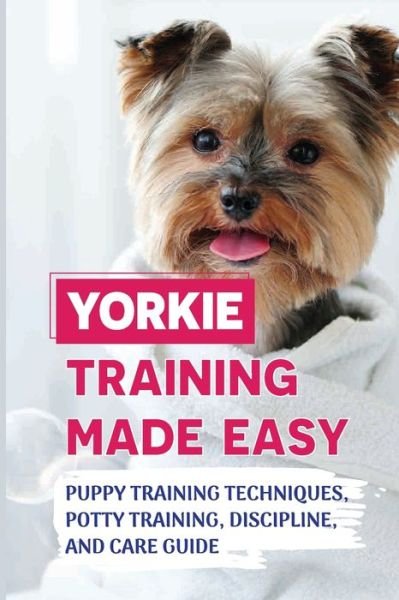 Valentine Richter · Yorkie Training Made Easy (Paperback Book) (2021)