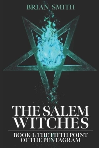 Cover for Brian Smith · The Salem Witches: The Fifth Point of the Pentagram (Paperback Bog) (2021)