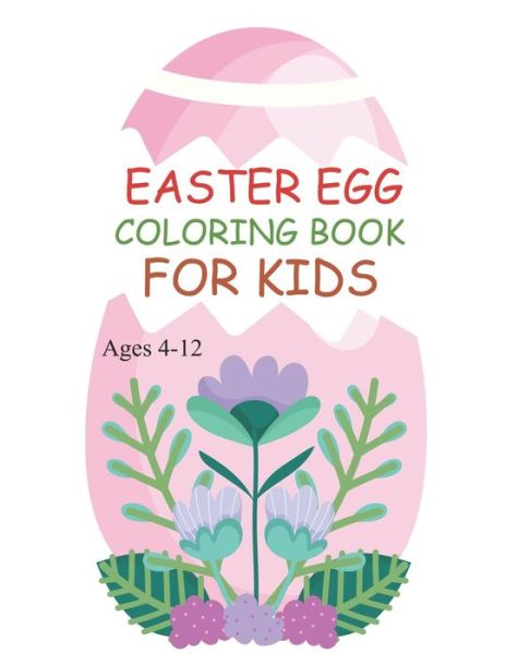 Cover for Motaleb Press · Easter Egg Coloring Book For Kids Ages 4-12: Easter Egg Coloring Book (Paperback Book) (2021)