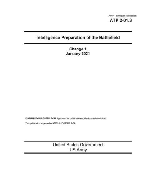 Cover for United States Government Us Army · Army Techniques Publication ATP 2-01.3 Intelligence Preparation of the Battlefield Change 1 January 2021 (Paperback Book) (2021)