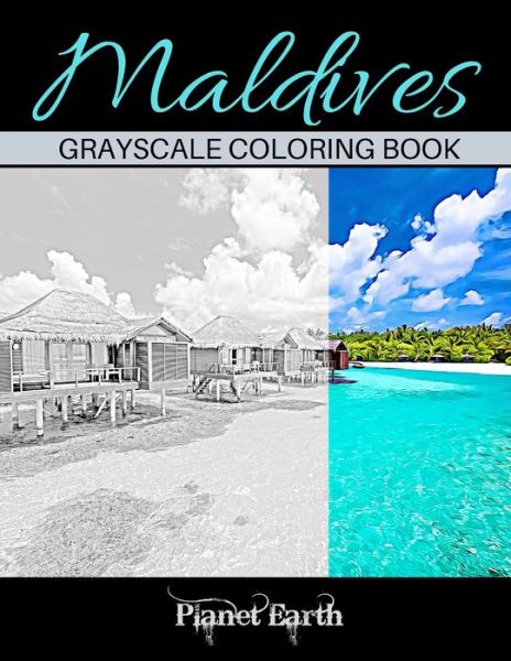 Maldives Grayscale Coloring Book - Planet Earth - Livros - Independently Published - 9798606428434 - 30 de janeiro de 2020