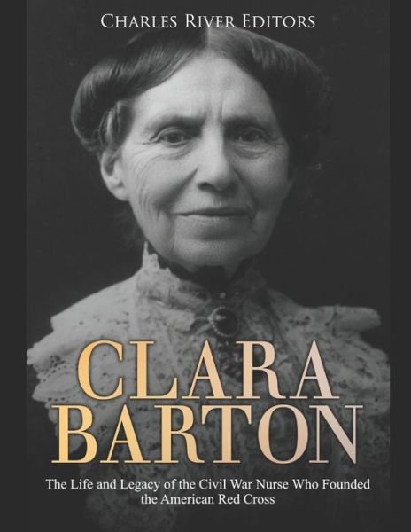 Cover for Charles River Editors · Clara Barton (Paperback Book) (2020)