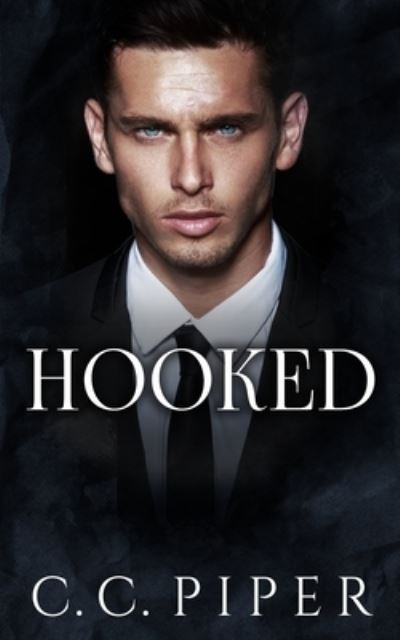 Cover for C C Piper · Hooked: A Dark Billionaire Romance - The Billionaire's Secret Club (Paperback Book) (2020)