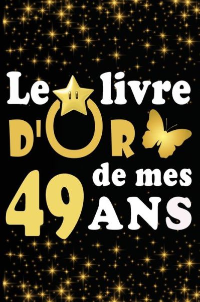 Cover for Livre D Carnet · Le Livre d'Or de mes 49 ans (Taschenbuch) (2020)