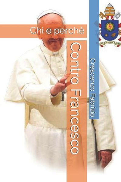 Cover for Crescenzo Fabrizio · Contro Francesco (Pocketbok) (2020)