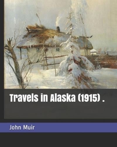 Cover for John Muir · Travels in Alaska (1915) . (Paperback Bog) (2020)