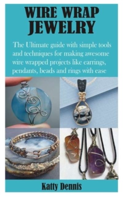 Cover for Katty Dennis · Wire Wrap Jewelry (Paperback Book) (2021)