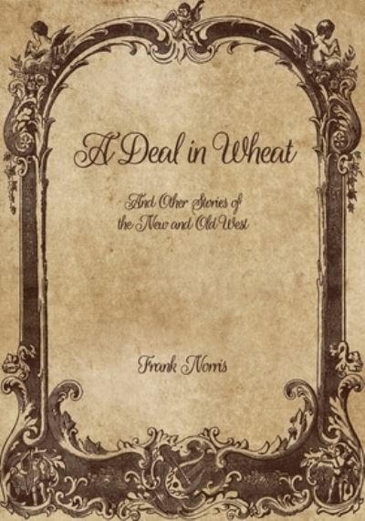 Cover for Frank Norris · A Deal in Wheat (Taschenbuch) (2021)
