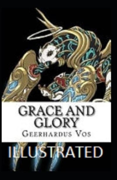 Cover for Geerhardus Vos · Grace and Glory Illustrated (Taschenbuch) (2021)