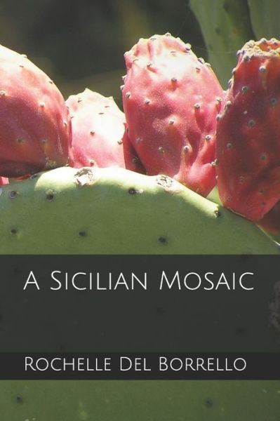 Cover for Rochelle Del Borrello · A Sicilian Mosaic - Sicily Inside and Out (Paperback Book) (2021)