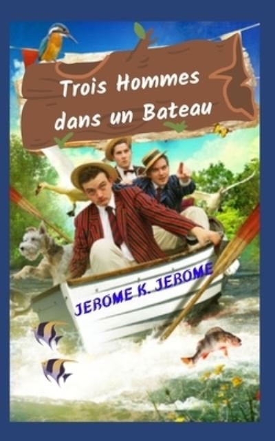 Cover for Jerome K Jerome · Trois Hommes dans un Bateau (Paperback Bog) (2021)