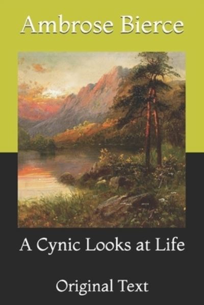 Cover for Ambrose Bierce · A Cynic Looks at Life: Original Text (Paperback Book) (2021)