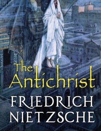 Cover for Friedrich Wilhelm Nietzsche · The Antichrist (Annotated) (Taschenbuch) (2021)